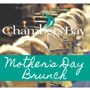 Mothers Day Brunch at Chambers Bay 2025